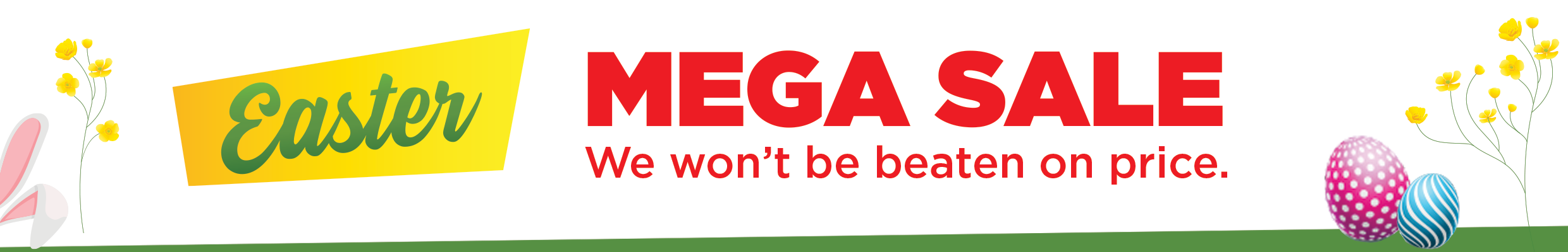 Easter Mega Sale and We won't be beaten on price