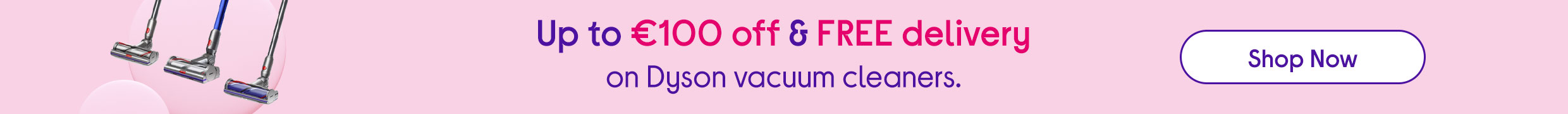 100 off Dyson vacuum cleaners