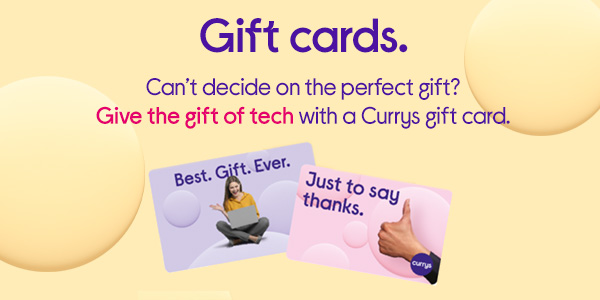 Give them what they really want with a Currys gift card
